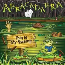 Abracadabra : This Is My Swamp